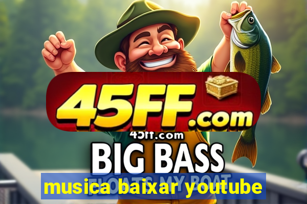 musica baixar youtube